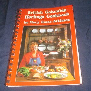 British Columbia Heritage Cookbook from Mary Evans-Atkinson